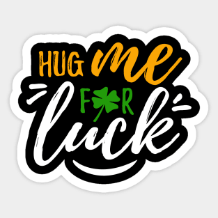 HUG ME FOR LUCK Sticker